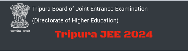 Tripura JEE 2024: Application Form, Eligibility Criteria, Exam Date